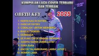 KUMPULAN LAGU COVER TERBAIK || OBETH KEY 2025 ||