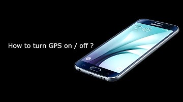 Turning GPS on/off on Samsung Galaxy S6