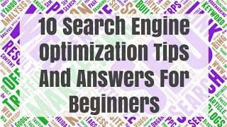 10 Search Engine Optimization Tips And Answers For Beginners