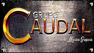 grupo caudal - dejar de soñar