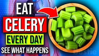 THIS Happens To Your Body When You Eat Celery Every Day For A Week!