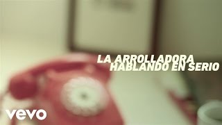 La Arrolladora Banda El Limón De René Camacho - Hablando En Serio (Lyric Video) chords