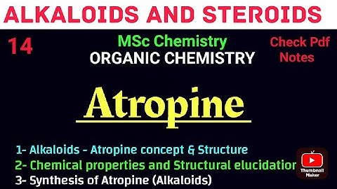 Atropine - Structural elucidation &  Synthesis #mscchemistrynotes #alkaloids @itschemistrytime