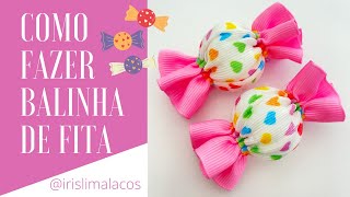 Como Fazer Balinha de Fita - Tutorial Com Iris Lima