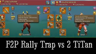 Lords Mobile F2P Rally Trap vs 2 TiTan full Mythic