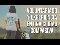 🤲 VOLUNTARIADO y EXPERIENCIA en una Ciudad Compasiva (Fusagasugá, Colombia)