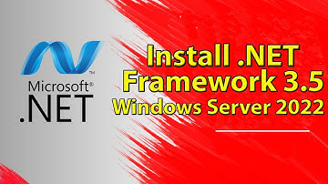 How to Install .Net Framework 3.5 on Windows Server 2022