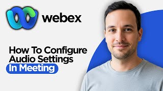 How to Configure Audio Settings in Webex Meeting (2026 Step by Step Guide)