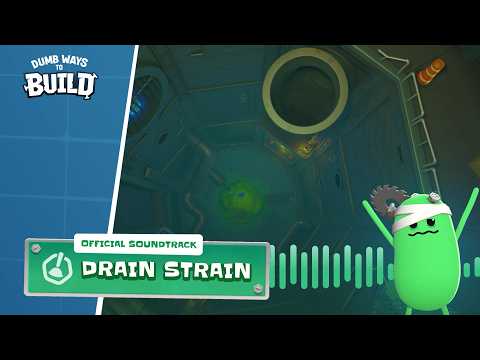 Dumb Ways to Build | Drain Strain (From the Original Game Soundtrack)