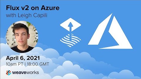 Flux v2 on Azure with Leigh Capili
