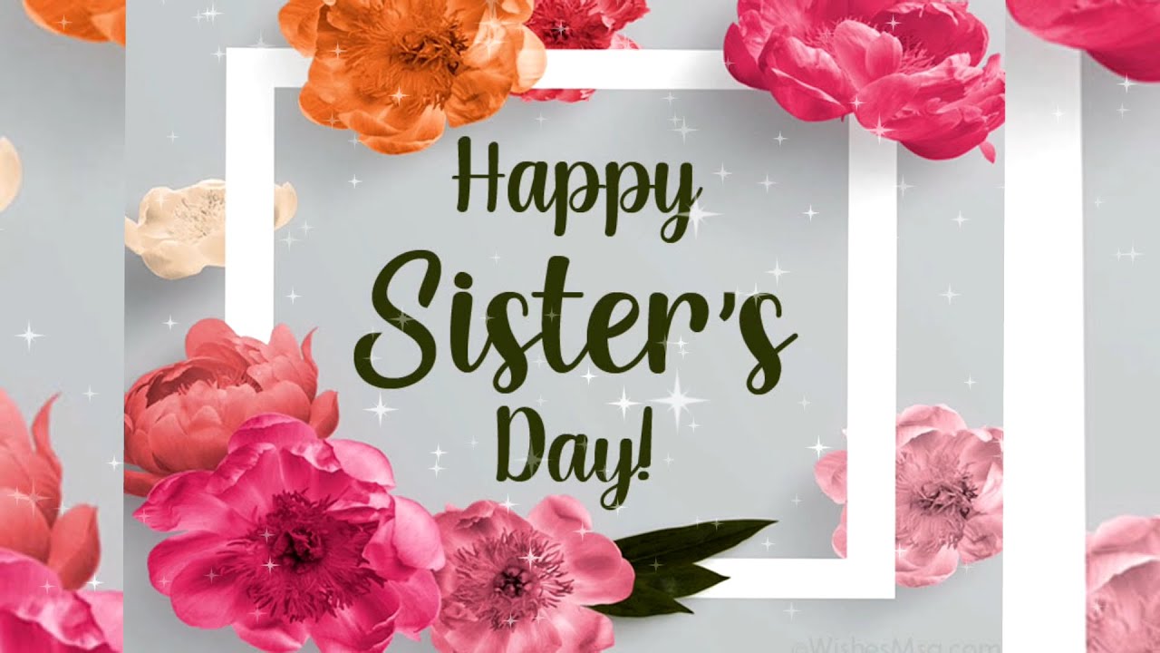 Sisters Day Whatsapp Status 2020 | Happy Sisters Day | Sisters ...