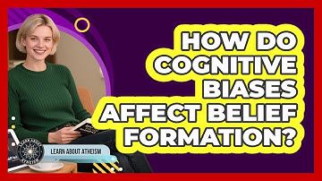 How Do Cognitive Biases Affect Belief Formation?