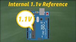 Lesson: 15 - How to Improve Arduino ADC Accuracy with the Internal 1.1V Reference