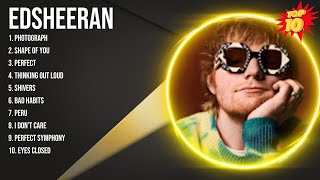 edsheeran Greatest Hits ~ Top 10 Best Songs To Listen in 2023 & 2024