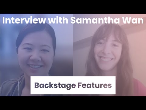 Interview with Samantha Wan | Backstage Features with Gracie Lowes