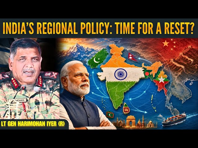 Does India Need to Re-Introspect Its Regional Policy? • Lt Gen Harimohan Iyer (R)