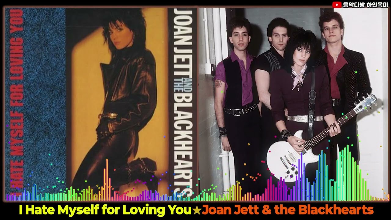 I Hate Myself for Loving You☆Joan Jett & the Blackhearts - YouTube