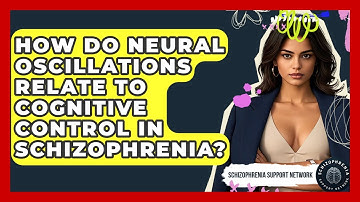 How Do Neural Oscillations Relate To Cognitive Control In Schizophrenia?