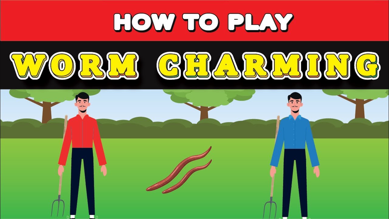 How To Play Worm Charming? also known as worm grunting and worm