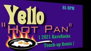 Yello -  Hot Pan (RaveRocks Touch-Up Remix)