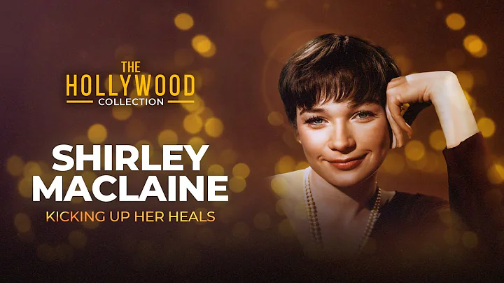 Shirley Maclaine: Kicking Up Her Heels | The Holly...