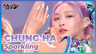 Sparkling - CHUNG HA [Music Bank] | KBS WORLD TV 220722