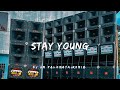 STAY YOUNG SLOW REMIX 2024 DJ JM PALOMATA REMIX BANTRES MUSIC PRODUCTION TEAM BANTRES