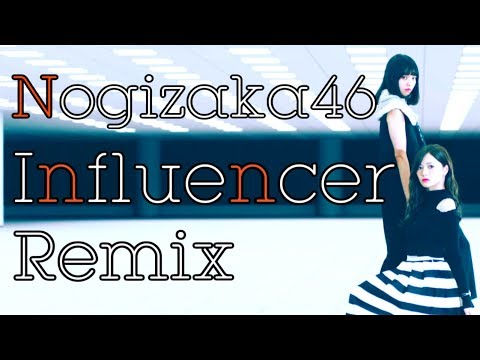 【乃木坂46】インフルエンサー-Z-'s J-core Remix
