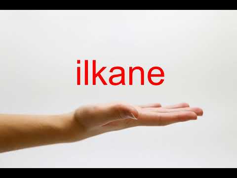 How to Pronounce ilkane - American English