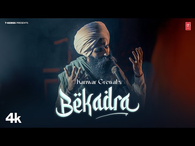 BEKADRA (Official Video) | Kanwar Grewal | Latest Punjabi Songs 2024 | T-Series class=