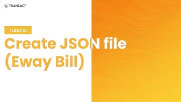 How to create JSON file (Eway Bill) on TranZact?