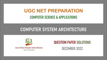 Dec 2022 - Unit 2 - Computer System Architecture - UGC NET Computer Science Solutions