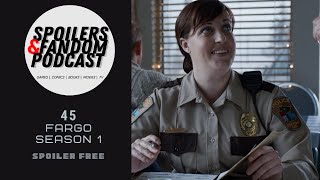 Fargo S1 (Spoiler Free) 45 Spoilers And Fandom Podcast