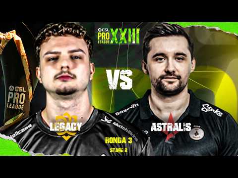 ASTRALIS vs LEGACY || ESL Pro League Season 23 || Stage 2 || Ronda #3 || BO3 || HIGHLIGHTS