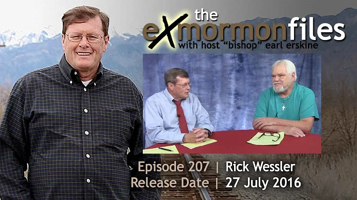 Ex Mormon Files - 207 - Rick Wessler