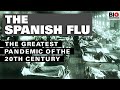 The Spanish Flu The Greatest Pandemic Of The 20th Century 