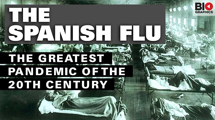 The Spanish Flu: The Greatest Pandemic of the 20th...