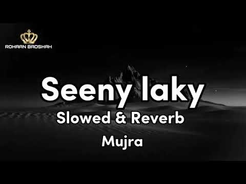 SEENY LAKY SLOWED  REVERB MUJRA MASTI