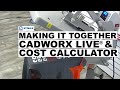 Making It Together Day 04 -- CadworxLIVE and the Ultimate Cost Calculator