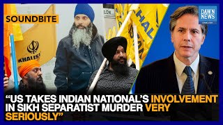 US Takes Indian National’s Involvement In Sikh Murder Seriously: Blinken | Dawn News English