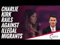 Charlie Kirk Rails Against Illegal Migrants