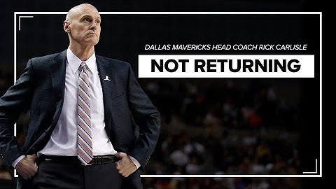 Rick Carlisle says he's not returning as Mavericks head coach