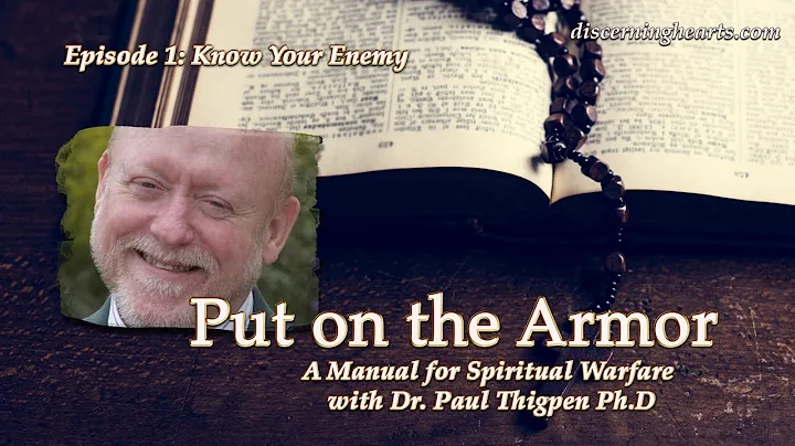 Ep. 1 Know Your Enemy  Spiritual Warfare w/Dr. Pau...