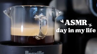 ASMR | day in my life