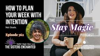 How to Plan Your Week With Intention (Not Goals)