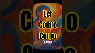 Uma Rapidinha À Margem Ler Com O Corpo.