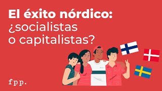 El éxito nórdico: ¿socialistas o capitalistas?