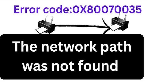 Error code 0X80070035 | The network path was not found