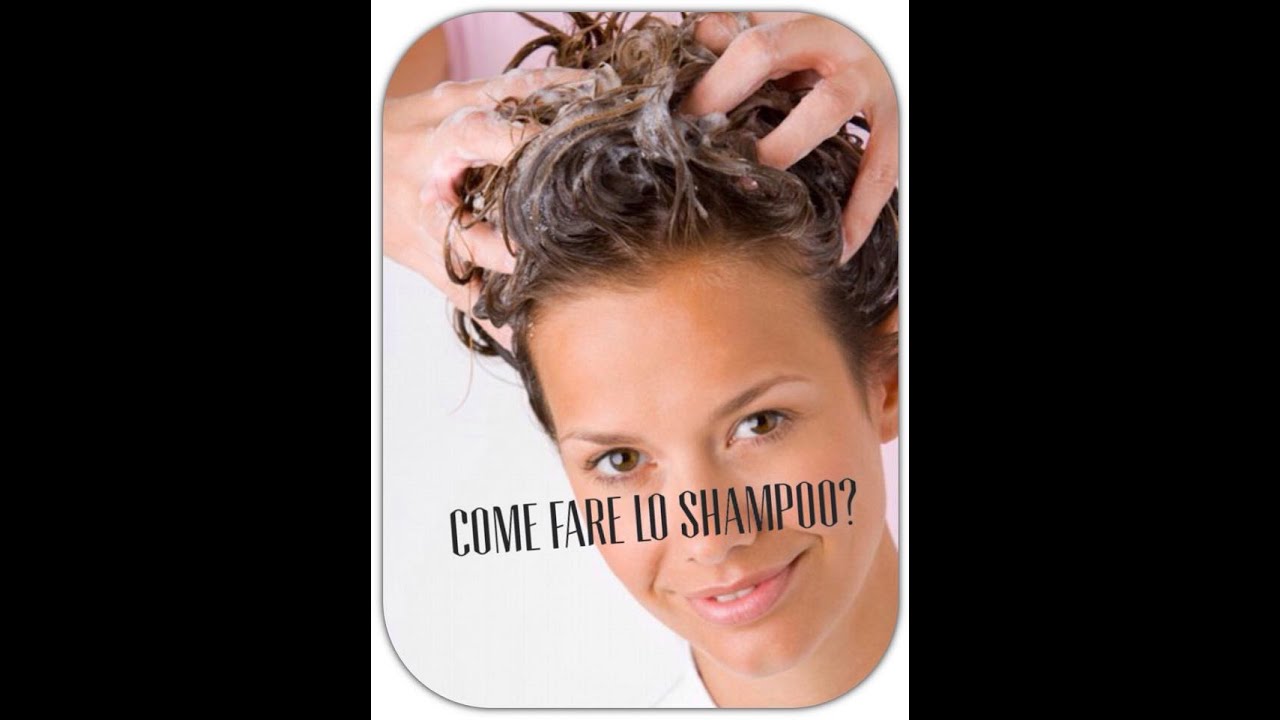 Guida PRATICA: come fare lo shampoo.