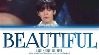 [LOUD] Chun Jun Hyuk– 'Beautiful' (Wanna One) Color Coded Lyrics Han/Rom/Eng/가사 Lyrics